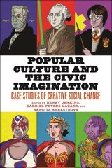 Popular Culture and the Civic Imagination: Case Studies of Creative Social Change cena un informācija | Sociālo zinātņu grāmatas | 220.lv