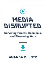 Media Disrupted: Surviving Pirates, Cannibals, and Streaming Wars cena un informācija | Sociālo zinātņu grāmatas | 220.lv