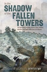 In the Shadow of the Fallen Towers: The Seconds, Minutes, Hours, Days, Weeks, Months and Years after the 9/11 Attacks цена и информация | Фантастика, фэнтези | 220.lv