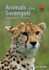 Animals of the Serengeti: And Ngorongoro Conservation Area cena un informācija | Grāmatas par veselīgu dzīvesveidu un uzturu | 220.lv