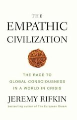 Empathic Civilization - The Race to Global Consciousness in a World in Crisis: The Race to Global Consciousness in a World in Crisis cena un informācija | Sociālo zinātņu grāmatas | 220.lv