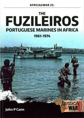 Fuzileiros: Portuguese Marines in Africa, 1961-1974 cena un informācija | Sociālo zinātņu grāmatas | 220.lv