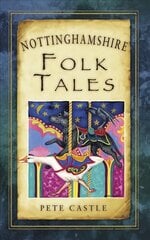 Nottinghamshire Folk Tales kaina ir informacija | Pasakas | 220.lv