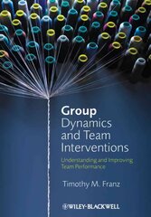 Group Dynamics and Team Interventions: Understandi ng and Improving Team Performance: Understanding and Improving Team Performance cena un informācija | Sociālo zinātņu grāmatas | 220.lv