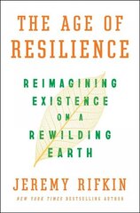 Age of Resilience: Reimagining Existence on a Rewilding Earth cena un informācija | Sociālo zinātņu grāmatas | 220.lv