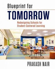 Blueprint for Tomorrow: Redesigning Schools for Student-Centered Learning cena un informācija | Sociālo zinātņu grāmatas | 220.lv