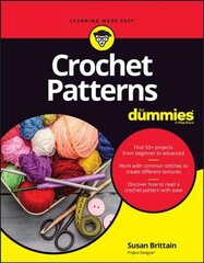 Crochet Patterns For Dummies cena un informācija | Grāmatas par veselīgu dzīvesveidu un uzturu | 220.lv
