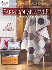 Farmhouse-Style Quilting: Fresh Country Looks for Today цена и информация | Книги о питании и здоровом образе жизни | 220.lv