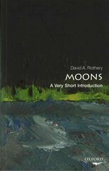 Moons: A Very Short Introduction цена и информация | Книги по экономике | 220.lv