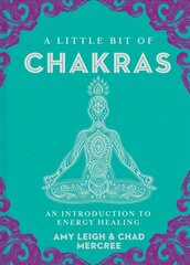 Little Bit of Chakras: An Introduction to Energy Healing cena un informācija | Pašpalīdzības grāmatas | 220.lv