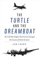 Turtle and the Dreamboat: The Cold War Flights That Forever Changed the Course of Global Aviation cena un informācija | Vēstures grāmatas | 220.lv