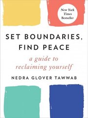 Set boundaries, find peace: a guide to reclaiming yourself cena un informācija | Pašpalīdzības grāmatas | 220.lv