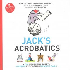 Jack's Acrobatics: A Fun Step-by-Step Guide to Acrobatic Exercises for the Whole Family cena un informācija | Pašpalīdzības grāmatas | 220.lv