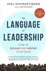 Language of Leadership: How to Engage and Inspire Your Team cena un informācija | Ekonomikas grāmatas | 220.lv