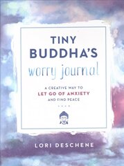 Tiny Buddha's Worry Journal: A Creative Way to Let Go of Anxiety and Find Peace цена и информация | Самоучители | 220.lv