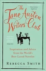 Jane Austen Writers' Club: Inspiration and Advice from the World's Best-loved Novelist cena un informācija | Svešvalodu mācību materiāli | 220.lv