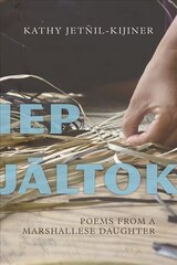 Iep Jaltok: Poems from a Marshallese Daughter cena un informācija | Dzeja | 220.lv