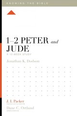 1-2 Peter and Jude: A 12-Week Study цена и информация | Духовная литература | 220.lv