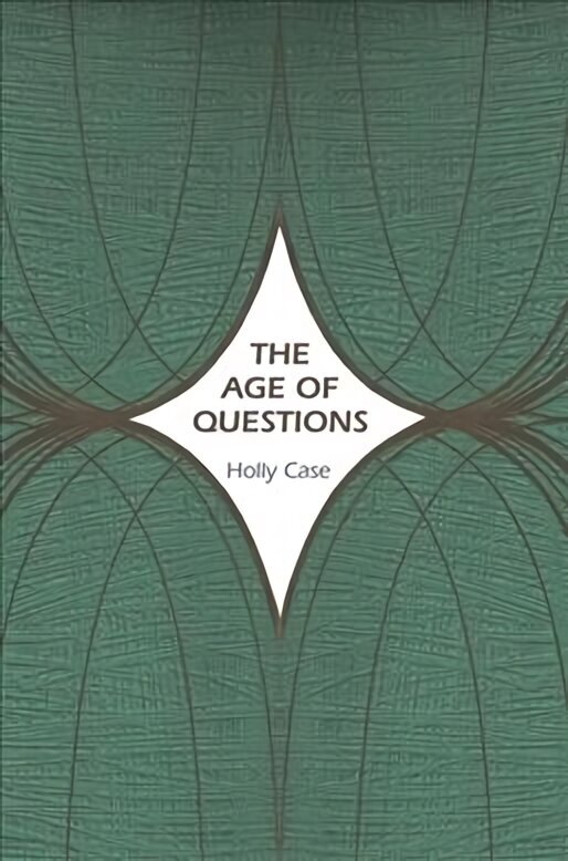 Age of Questions: Or, A First Attempt at an Aggregate History of the Eastern, Social, Woman, American, Jewish, Polish, Bullion, Tuberculosis, and Many Other Questions over the Nineteenth Century, and Beyond cena un informācija | Vēstures grāmatas | 220.lv