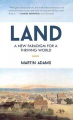 Land: A New Paradigm for a Thriving World cena un informācija | Ekonomikas grāmatas | 220.lv