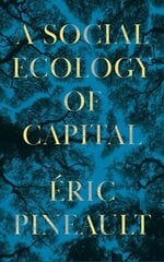 Social Ecology of Capital cena un informācija | Ekonomikas grāmatas | 220.lv