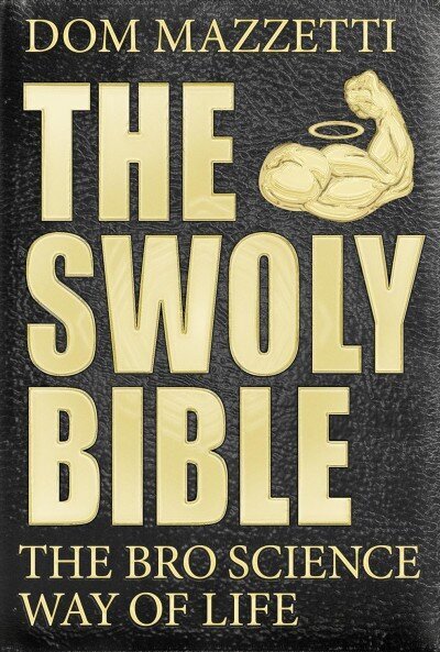Swoly Bible: The BroScience Way of Life cena un informācija | Fantāzija, fantastikas grāmatas | 220.lv