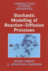 Stochastic Modelling of Reaction-Diffusion Processes, Series Number 60, Stochastic Modelling of Reaction-Diffusion Processes цена и информация | Книги по экономике | 220.lv