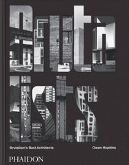 Brutalists: Brutalism's Best Architects cena un informācija | Grāmatas par arhitektūru | 220.lv