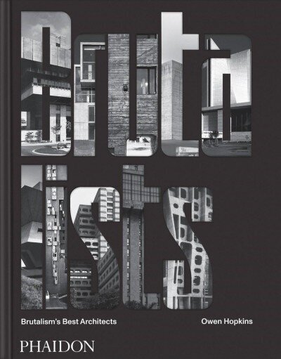 Brutalists: Brutalism's Best Architects цена и информация | Grāmatas par arhitektūru | 220.lv