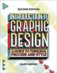 Introduction to Graphic Design: A Guide to Thinking, Process, and Style 2nd edition cena un informācija | Mākslas grāmatas | 220.lv