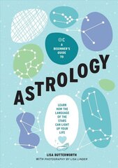 Beginner's Guide to Astrology: Learn how the language of the stars can light up your life cena un informācija | Pašpalīdzības grāmatas | 220.lv