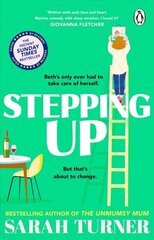 Stepping Up: the joyful and emotional Sunday Times bestseller from the author of THE UNMUMSY MUM. Adored by readers цена и информация | Фантастика, фэнтези | 220.lv