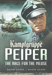 Kampfgruppe Peiper: The Race for the Meuse: The Race for the Meuse цена и информация | Исторические книги | 220.lv