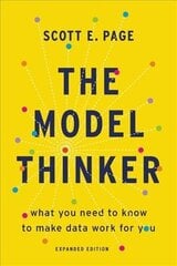 The Model Thinker: What You Need to Know to Make Data Work for You цена и информация | Книги по экономике | 220.lv