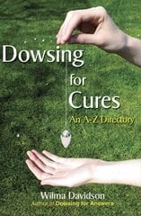 Dowsing for Cures: An A-Z Directory cena un informācija | Pašpalīdzības grāmatas | 220.lv