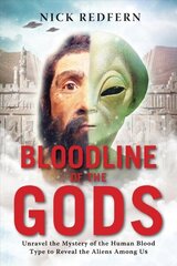 Bloodline of the Gods: Unravel the Mystery of the Human Blood Type to Reveal the Aliens Among Us cena un informācija | Pašpalīdzības grāmatas | 220.lv