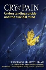 Cry of Pain: Understanding Suicide and the Suicidal Mind cena un informācija | Pašpalīdzības grāmatas | 220.lv