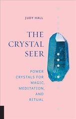 Crystal Seer: Power Crystals for Magic, Meditation & Ritual cena un informācija | Pašpalīdzības grāmatas | 220.lv