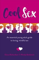 Cool Sex: An essential young adult guide to loving, mindful sex cena un informācija | Pašpalīdzības grāmatas | 220.lv