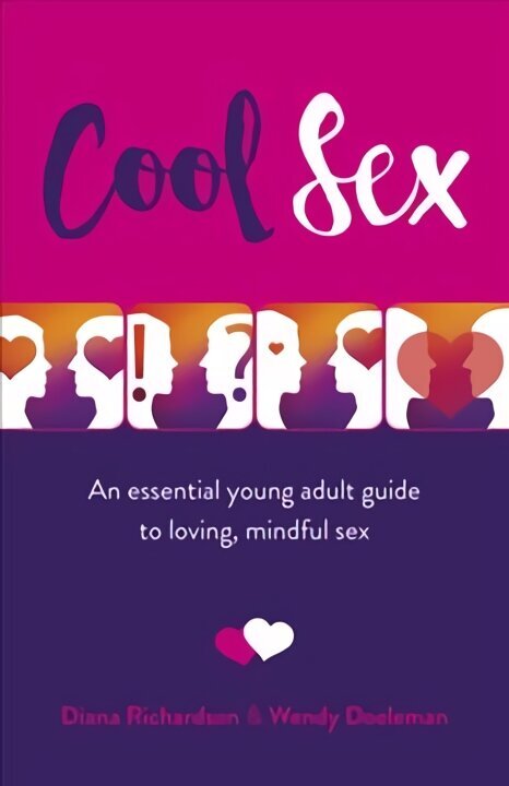 Cool Sex: An essential young adult guide to loving, mindful sex цена и информация | Pašpalīdzības grāmatas | 220.lv