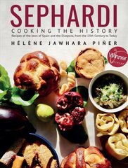 Sephardi: Cooking the History. Recipes of the Jews of Spain and the Diaspora, from the 13th Century to Today cena un informācija | Pavārgrāmatas | 220.lv