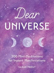 Dear Universe: 200 Mini Meditations for Instant Manifestations: 200 Mini-Meditations for Instant Manifestations цена и информация | Самоучители | 220.lv