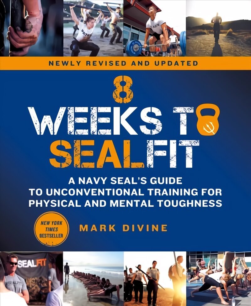 8 Weeks to SEALFIT: A Navy SEAL's Guide to Unconventional Training for Physical and Mental Toughness-Revised Edition цена и информация | Pašpalīdzības grāmatas | 220.lv