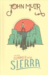 John Muir: My First Summer in the Sierra цена и информация | Книги о питании и здоровом образе жизни | 220.lv