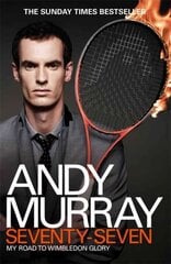 Andy Murray: Seventy-Seven: My Road to Wimbledon Glory cena un informācija | Grāmatas par veselīgu dzīvesveidu un uzturu | 220.lv