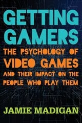 Getting Gamers: The Psychology of Video Games and Their Impact on the People who Play Them cena un informācija | Sociālo zinātņu grāmatas | 220.lv