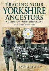 Tracing Your Yorkshire Ancestors: A Guide for Family Historians: A Guide for Family Historians 2nd Revised edition cena un informācija | Grāmatas par veselīgu dzīvesveidu un uzturu | 220.lv