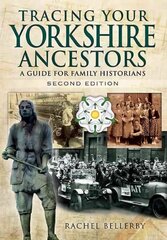 Tracing Your Yorkshire Ancestors: A Guide for Family Historians: A Guide for Family Historians 2nd Revised edition цена и информация | Книги о питании и здоровом образе жизни | 220.lv