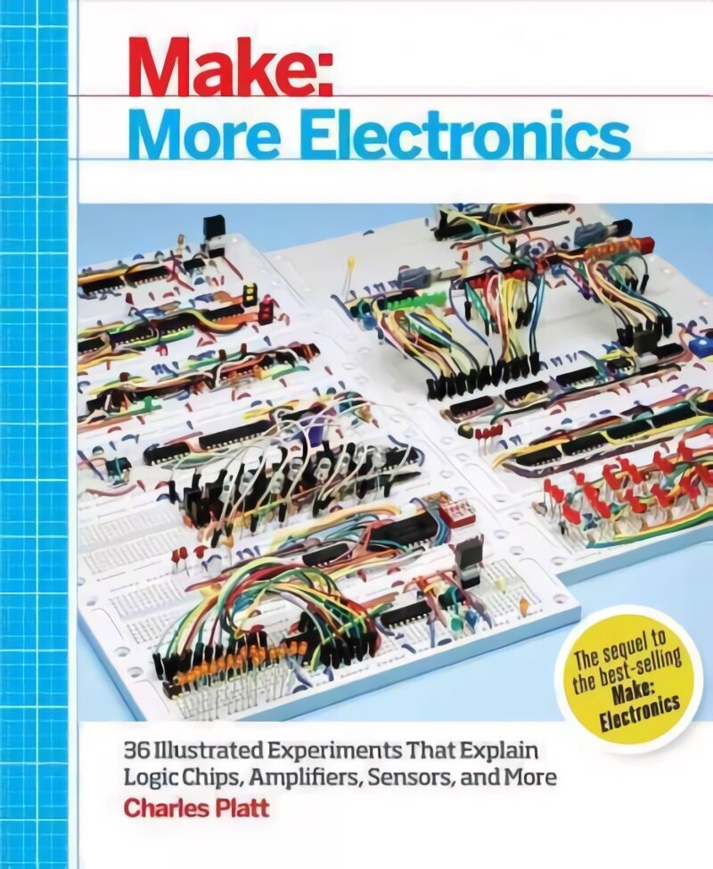 Make: More Electronics: Journey Deep into the World of Logic Chips, Amplifiers, Sensors, and Randomicity cena un informācija | Sociālo zinātņu grāmatas | 220.lv