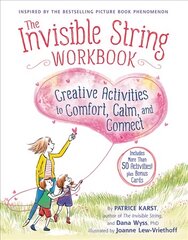 The Invisible String Workbook: Creative Activities to Comfort, Calm, and Connect цена и информация | Книги для подростков и молодежи | 220.lv